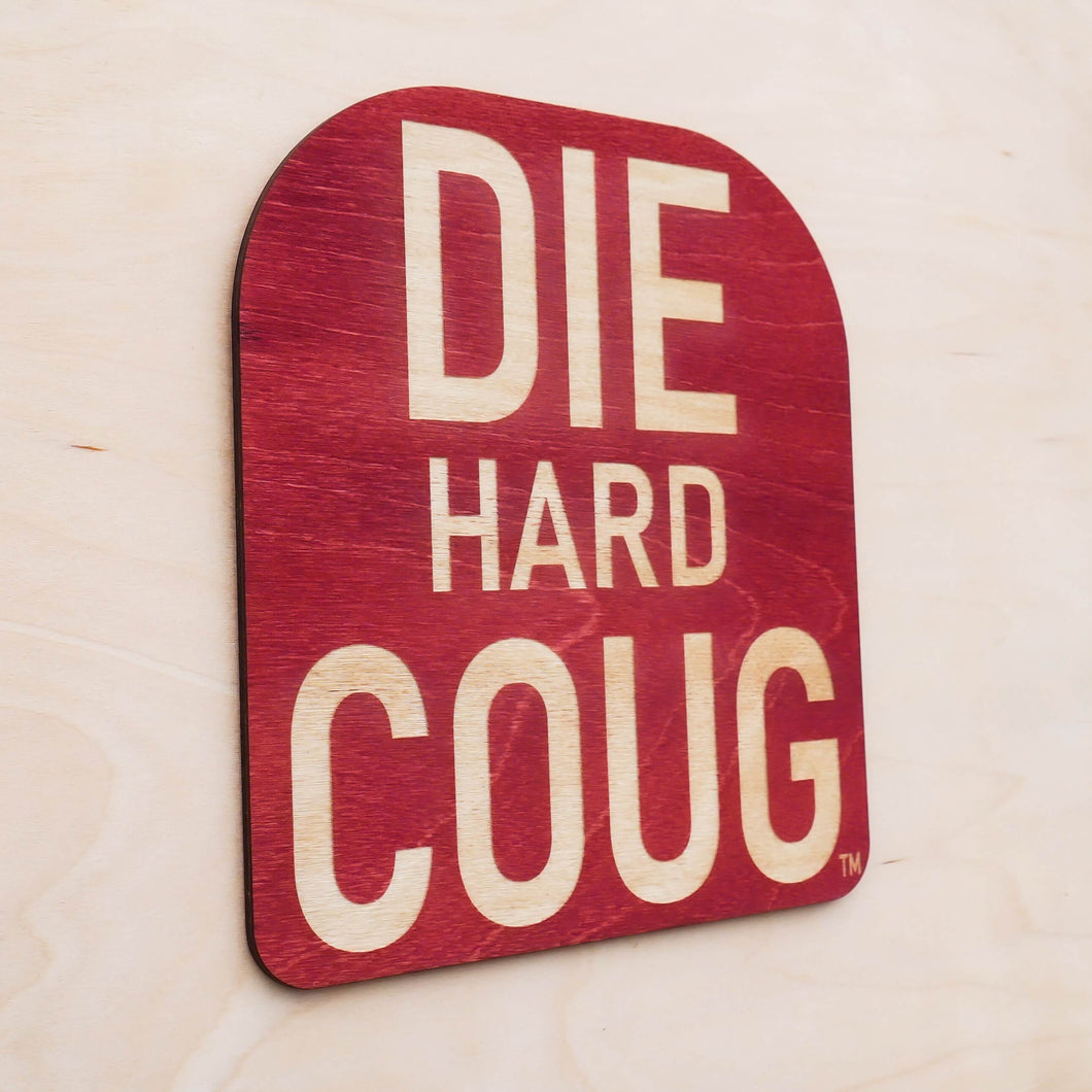 Die Hard Coug Wooden Sign